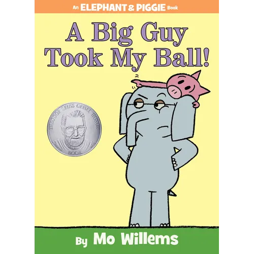 A Big Guy Took My Ball!-An Elephant and Piggie Book - Hardcover