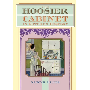 The Hoosier Cabinet in Kitchen History - Paperback