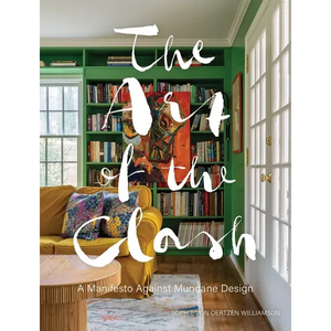 The Art of the Clash: A Manifesto Against Mundane Design - Hardcover