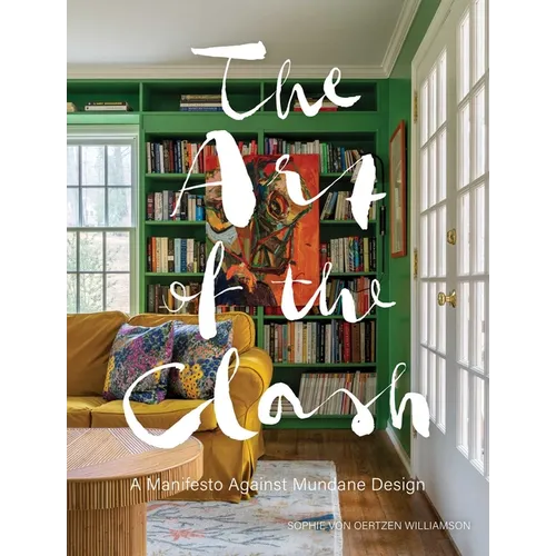 The Art of the Clash: A Manifesto Against Mundane Design - Hardcover