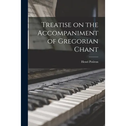 Treatise on the Accompaniment of Gregorian Chant - Paperback