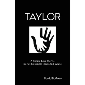 Taylor: A Simple Love Story...In Not So Simple Black And White - Paperback