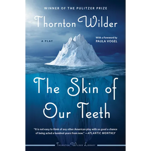 The Skin of Our Teeth: A Play - Paperback
