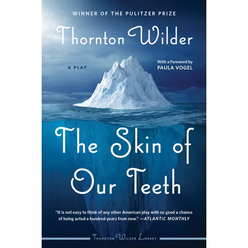 The Skin of Our Teeth: A Play - Paperback