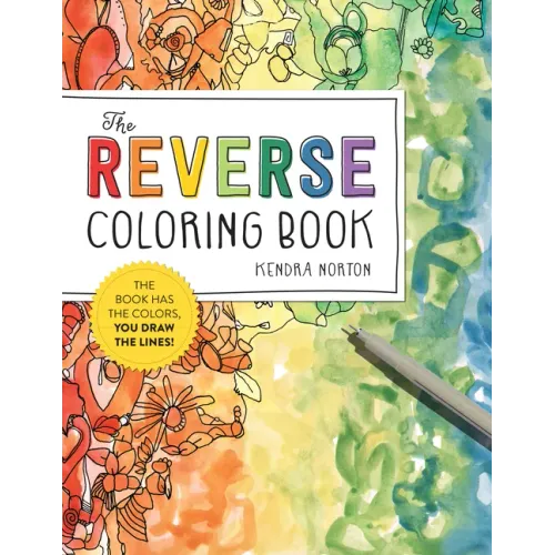 The Reverse Coloring Book(tm): The Book Has the Colors, You Draw the Lines! - Paperback