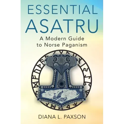 Essential Asatru: A Modern Guide to Norse Paganism - Paperback