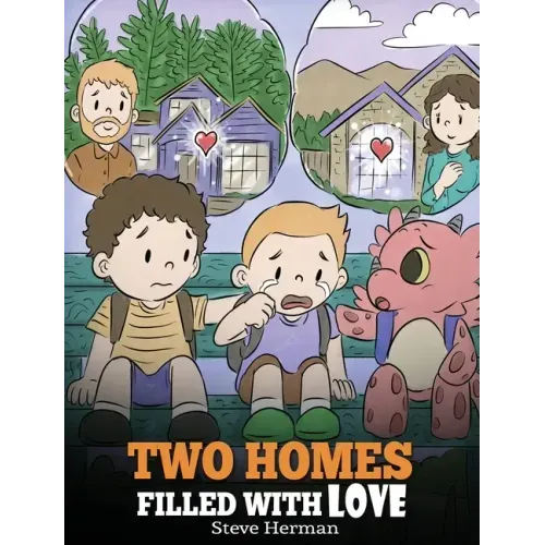 Two Homes Filled with Love: A Story about Divorce and Separation - Hardcover
