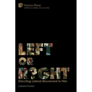 Left or Right? Directing Lateral Movement in Film [B&W] - Paperback