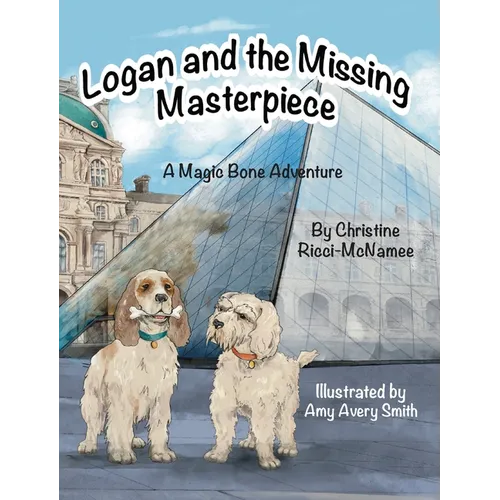 Logan and the Missing Masterpiece: A Magic Bone Adventure - Hardcover