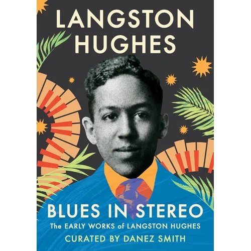 Blues in Stereo: The Early Works of Langston Hughes - Hardcover