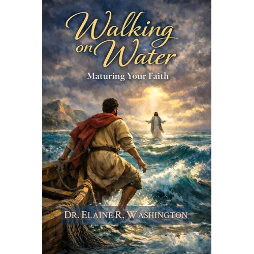 Walking on Water: Maturing Your Faith - Paperback
