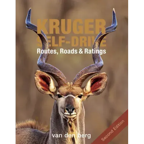 Kruger Self-Drive: Second Edition: Routes, Roads & Ratings - Paperback