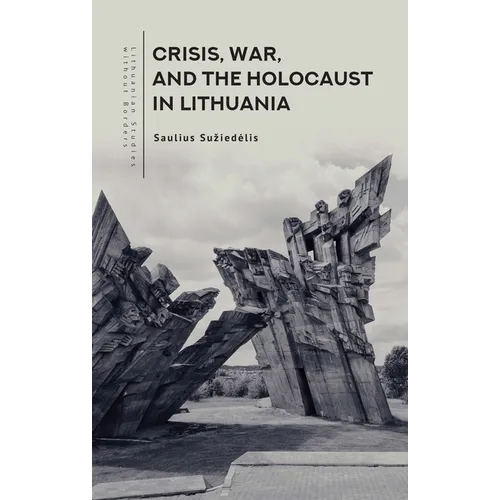 Crisis, War, and the Holocaust in Lithuania - Paperback