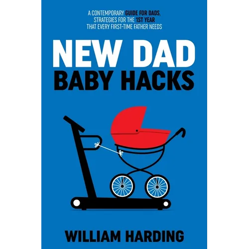 NEW DAD Baby Hacks - Paperback