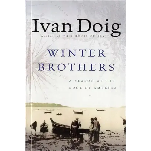 Winter Brothers: A Season at the Edge of American (Ameri)CA - Paperback