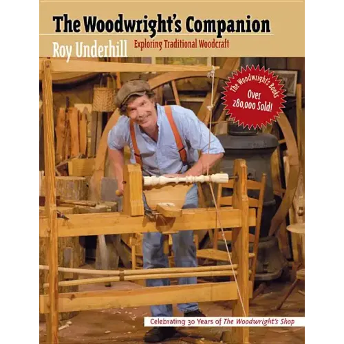 Woodwright's Companion: Exploring Traditional Woodcraft - Paperback