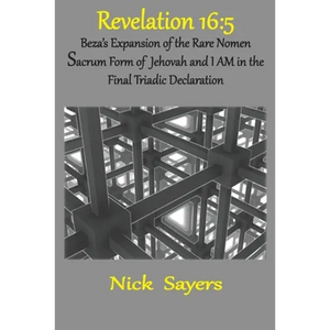 Revelation 16: 5: The Final Triadic Declaration - Paperback