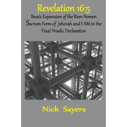 Revelation 16: 5: The Final Triadic Declaration - Paperback