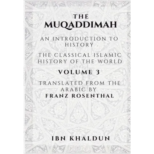 The Muqaddimah: An Introduction to History - Volume 3 - Paperback
