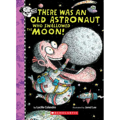 There Was an Old Astronaut Who Swallowed the Moon! - Hardcover