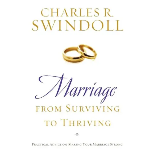 Marriage: From Surviving to Thriving: Practical Advice on Making Your Marriage Stronger - Paperback