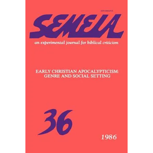 Semeia 36: Early Christian Apocalypticism: Genre and Social Setting - Paperback