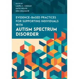 Evidence-Based Practices for Supporting Individuals with Autism Spectrum Disorder - Paperback