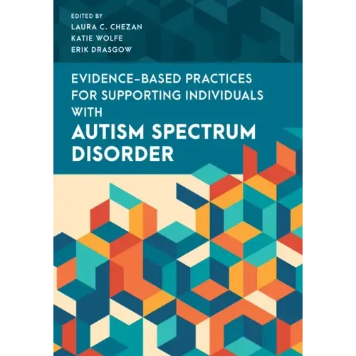 Evidence-Based Practices for Supporting Individuals with Autism Spectrum Disorder - Paperback