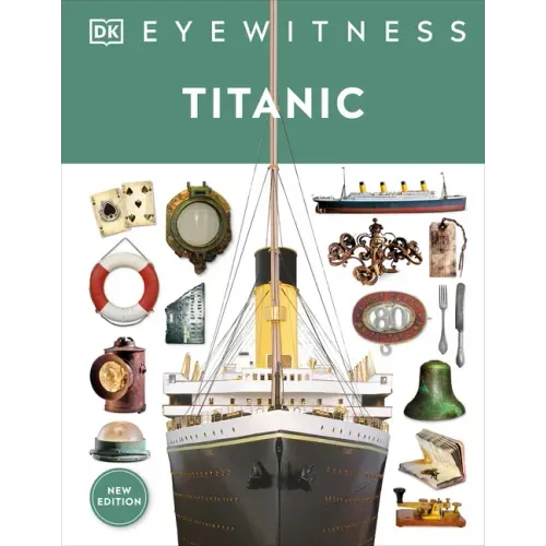Eyewitness Titanic - Hardcover