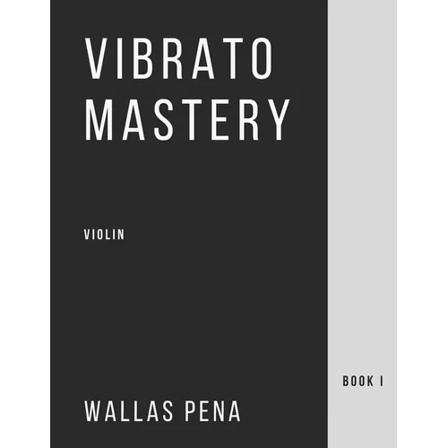 Vibrato Mastery for Violin: (Geige, Violon, Violino) - Book I - Paperback