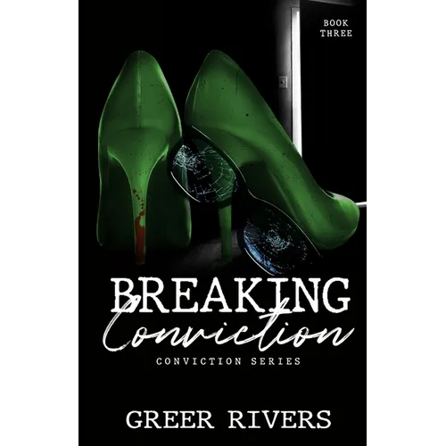 Breaking Conviction: A Small Town, Protective Hero Romantic Suspense (Conviction Series Book Three) - Paperback