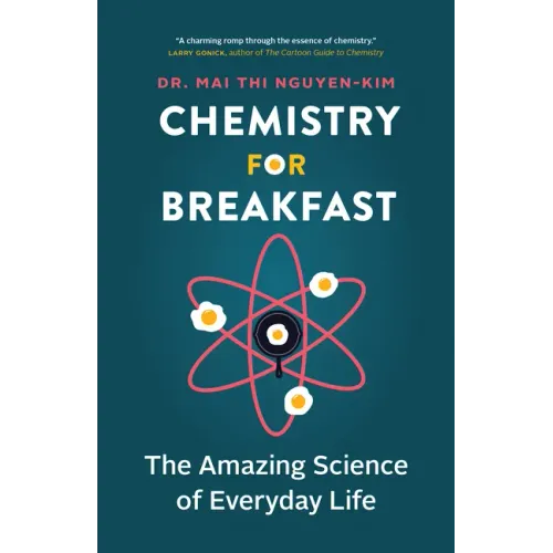 Chemistry for Breakfast: The Amazing Science of Everyday Life - Paperback