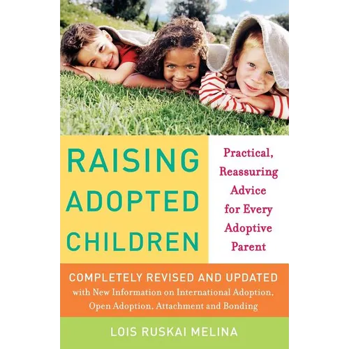 Raising Adopted Children, Revised Edition: Practical Reassuring Advice for Every Adoptive Parent - Paperback