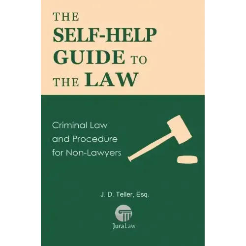 The Self-Help Guide to the Law: Criminal Law and Procedure for Non-Lawyers - Paperback