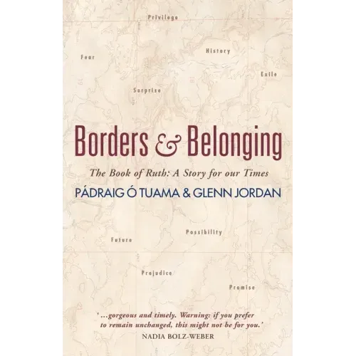 Borders and Belonging: The Book of Ruth: A Story for Our Times - Paperback