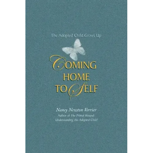 Coming home to Self: The Adopted Child Grows Up - Paperback