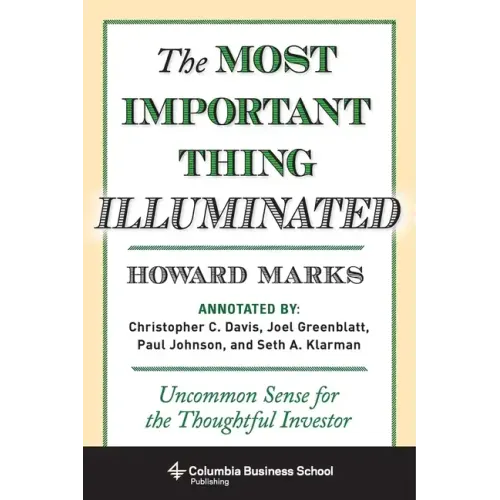 The Most Important Thing Illuminated: Uncommon Sense for the Thoughtful Investor - Hardcover