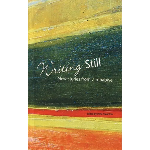 Writing Still - New stories from Zimbabwe - Paperback