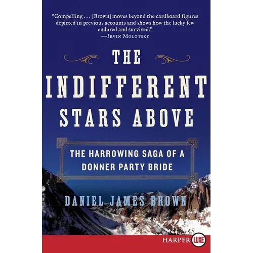The Indifferent Stars Above: The Harrowing Saga of a Donner Party Bride - Paperback