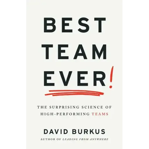 Best Team Ever: The Surprising Science of High-Performing Teams - Paperback