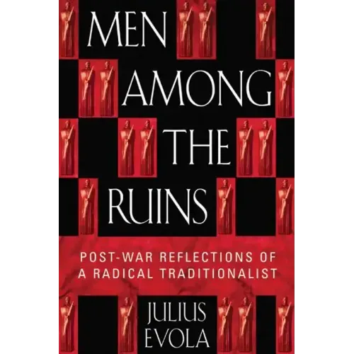 Men Among the Ruins: Postwar Reflections of a Radical Traditionalist - Paperback