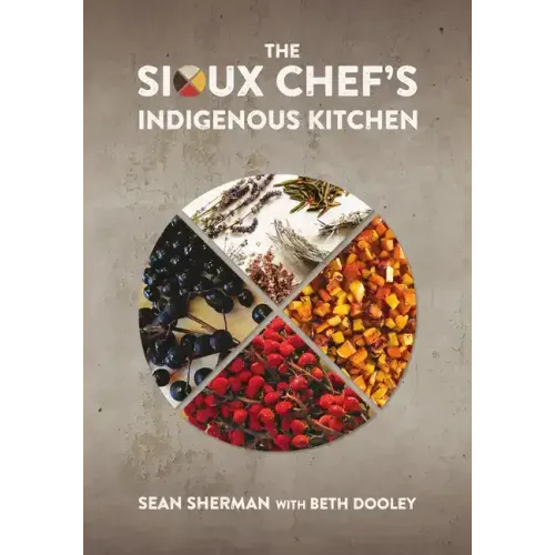 The Sioux Chef's Indigenous Kitchen - Hardcover