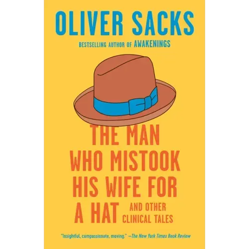 The Man Who Mistook His Wife for a Hat: And Other Clinical Tales