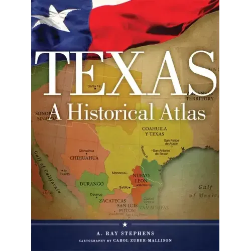 Texas: A Historical Atlas - Paperback