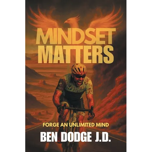 Mindset Matters: Forge an Unlimited Mind - Paperback