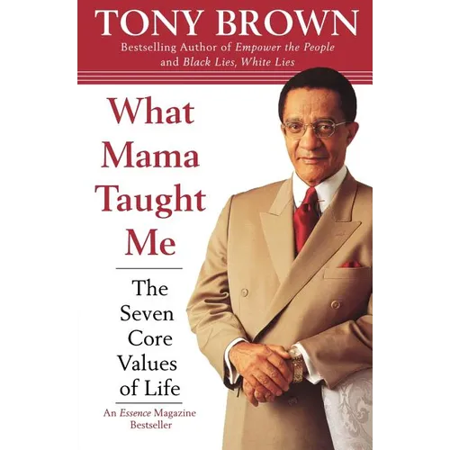 What Mama Taught Me: The Seven Core Values of Life - Paperback