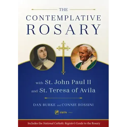 The Contemplative Rosary: With St. John Paul II and St. Teresa of Avila - Paperback
