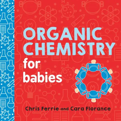 Organic Chemistry for Babies - Board Book