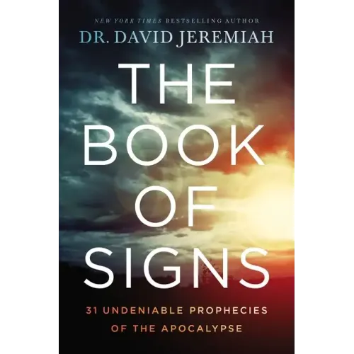 The Book of Signs: 31 Undeniable Prophecies of the Apocalypse - Paperback