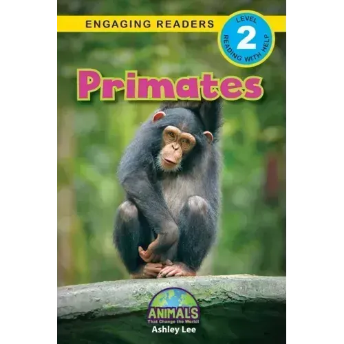 Primates: Animals That Change the World! (Engaging Readers, Level 2) - Paperback